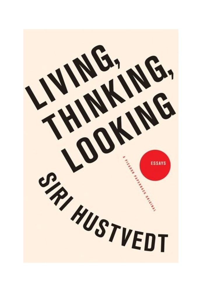 Living, Thinking, Looking: Essays