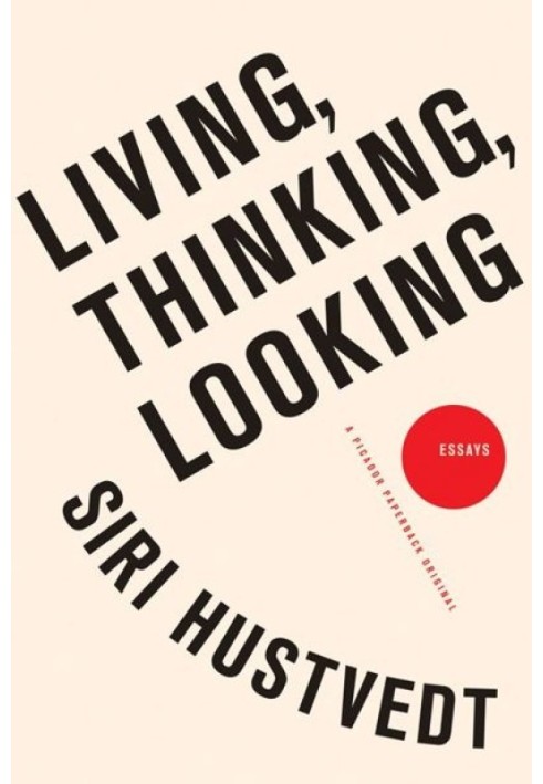 Living, Thinking, Looking: Essays