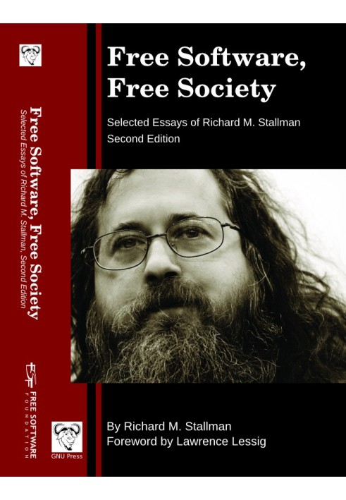 Free Software, Free Society: selected essays of Richard M. Stallman. 2nd edition.