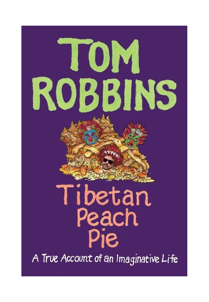 Tibetan Peach Pie: A True Account of an Imaginative Life