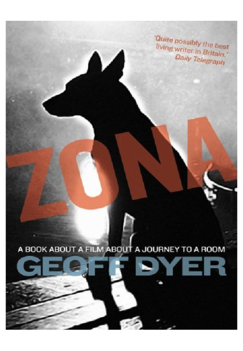 Zona: A Book About a Film about a Journey to a Room