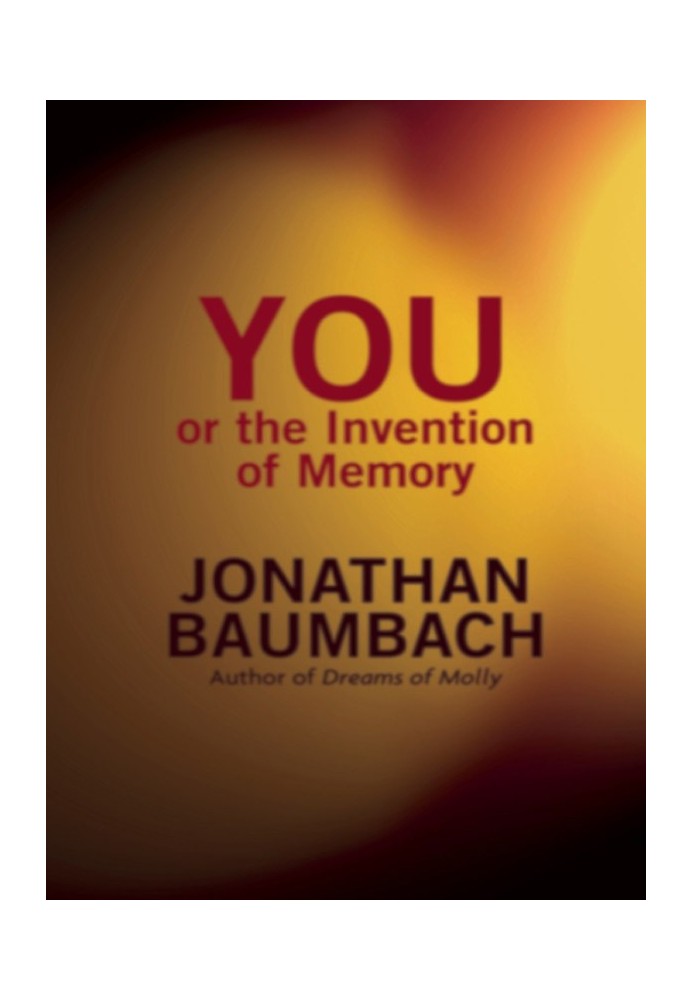 You, or the Invention of Memory