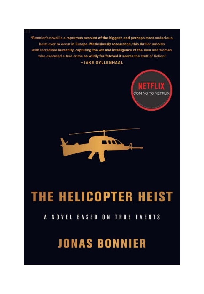 The Helicopter Heist: A Novel Based on True Events