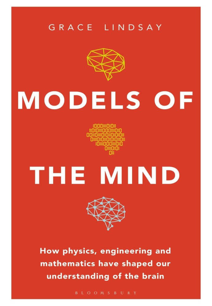 Models of the mind. How physics, engineering and mathematics have shaped our understanding of the brain