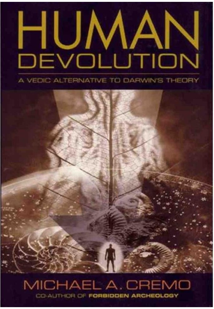 Human Devolution: A Vedic Alternative To Darwin's Theory