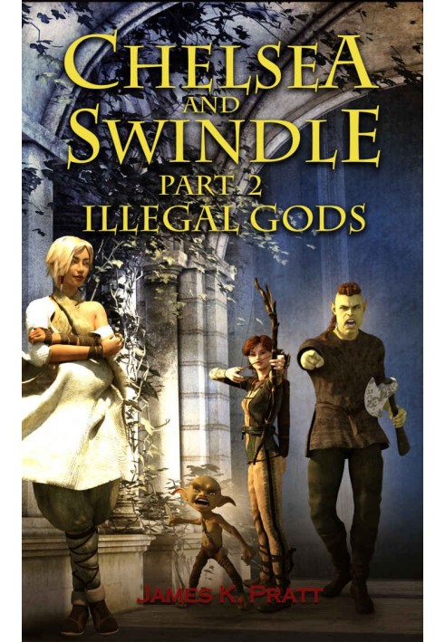 Chelsea and Swindle: Part 2 Illegal Gods