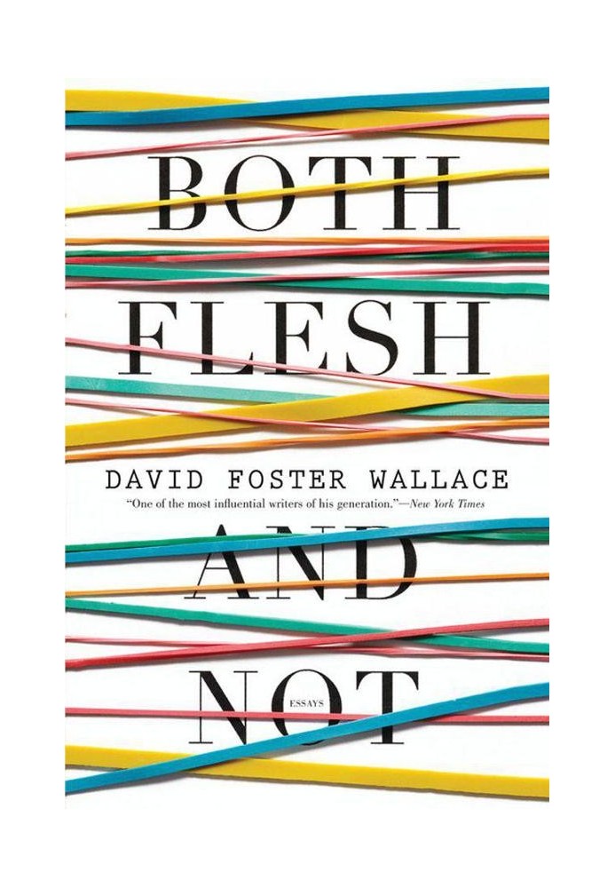 Both Flesh and Not: Essays