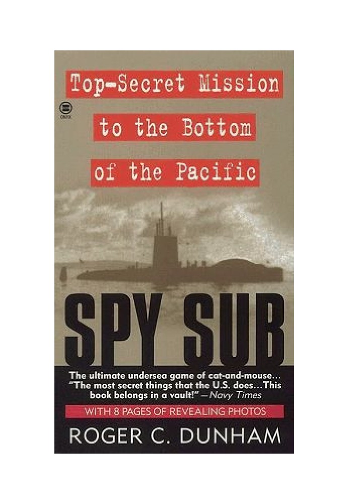 Spy Sub: A Top Secret Mission to the Bottom of the Pacific