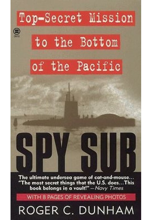 Spy Sub: A Top Secret Mission to the Bottom of the Pacific