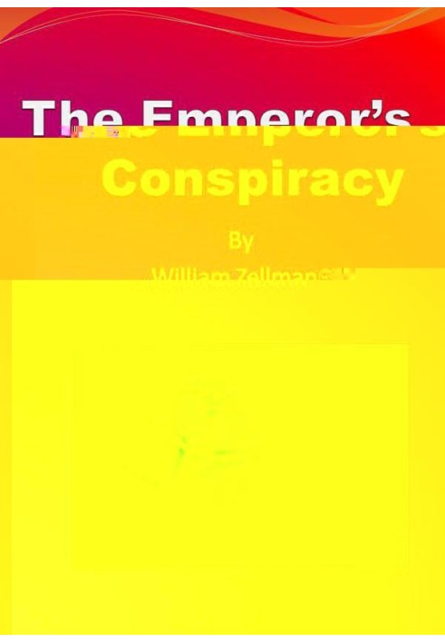 The Emperor's conspiracy