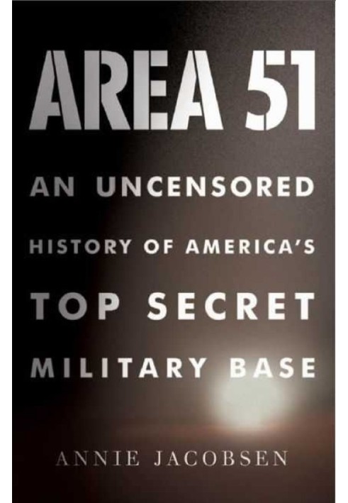 Area 51: An Uncensored History of America's Top Secret Military Base