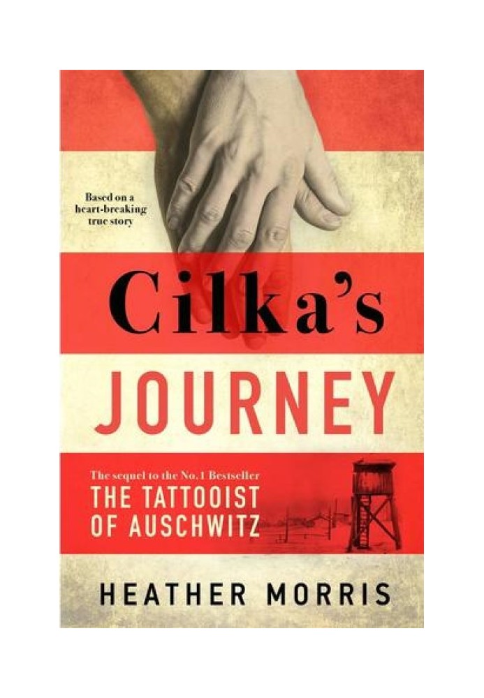 Cilka's Journey: The Sequel to The Tattooist of Auschwitz