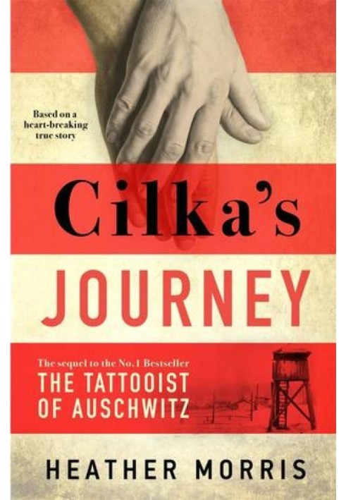 Cilka's Journey: The Sequel to The Tattooist of Auschwitz