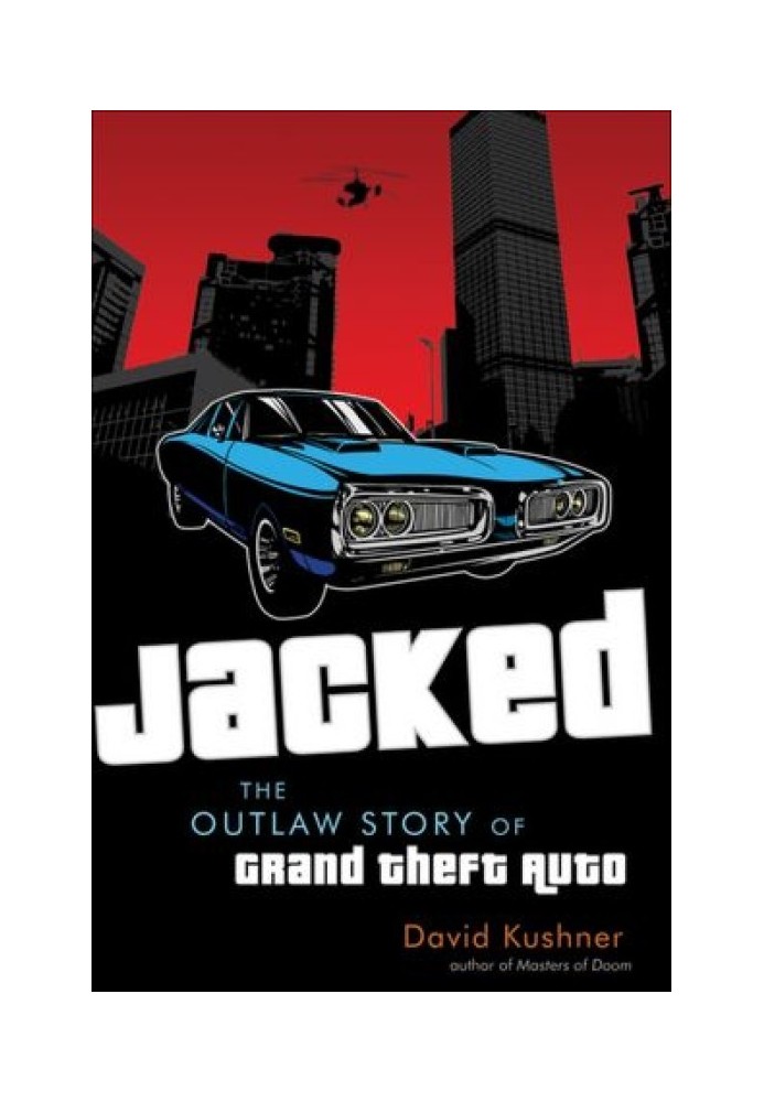 Jacked: The Outlaw Story of Grand Theft Auto