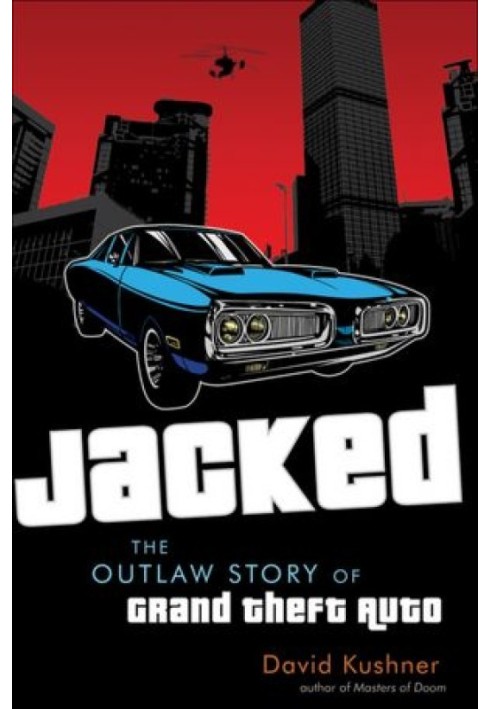 Jacked: The Outlaw Story of Grand Theft Auto