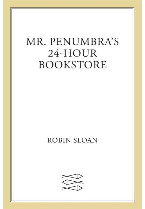 Mr Penumbra's 24 Hour Bookstore