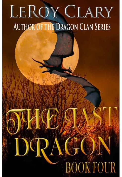 The Last Dragon: Book Four