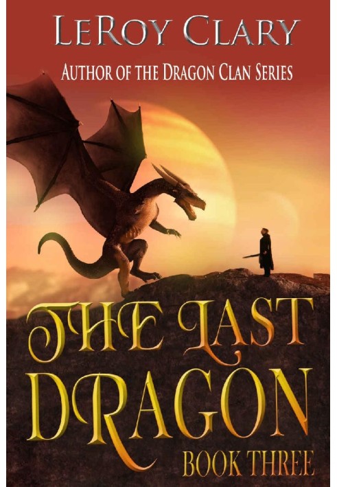 The Last Dragon: Book Three