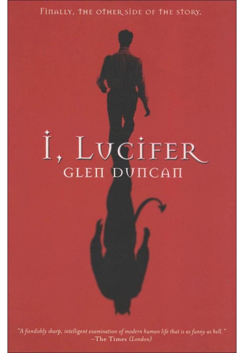 I, Lucifer: Finally, the Other Side of the Story