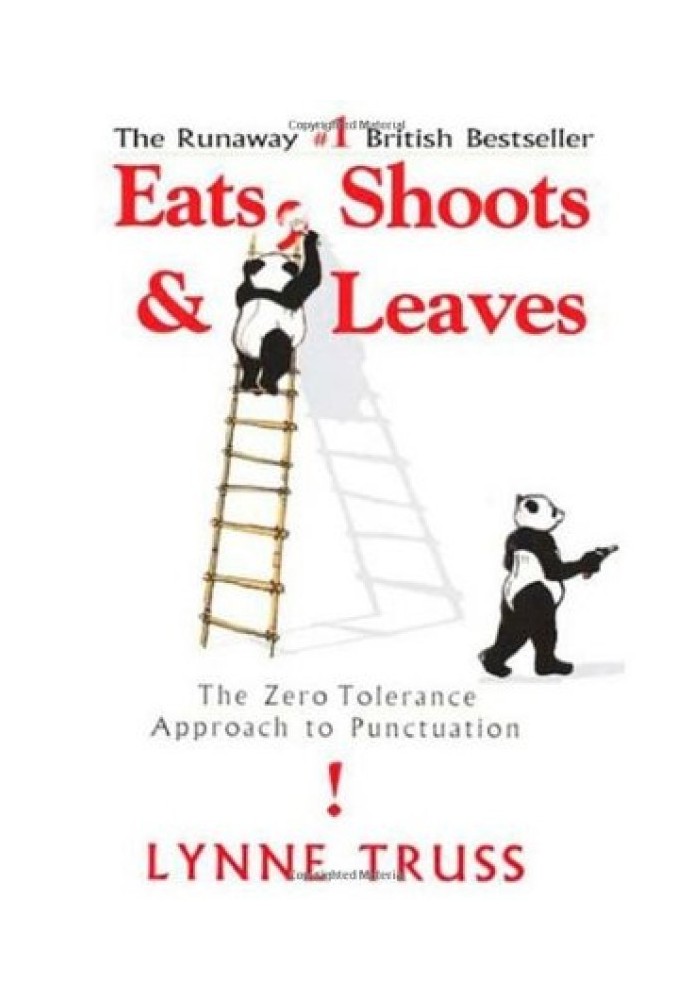 Eats, Shoots & Leaves: The Zero Tolerance Approach to Punctuation