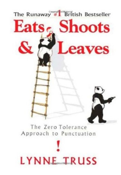 Eats, Shoots & Leaves: The Zero Tolerance Approach to Punctuation