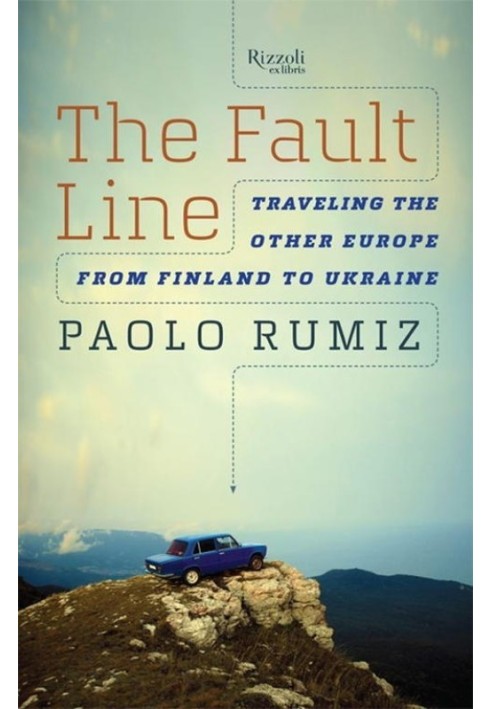 The Fault Line: Traveling the Other Europe, from Finland to Ukraine