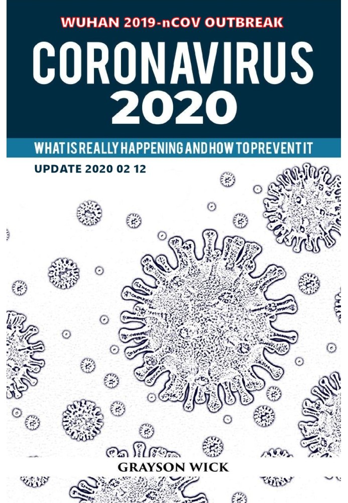 Coronavirus 2020: What is really happening and how to prevent it