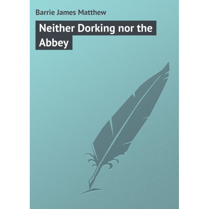 Neither Dorking nor the Abbey