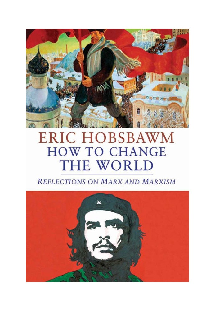 How to Change the World: Reflections on Marx and Marxism