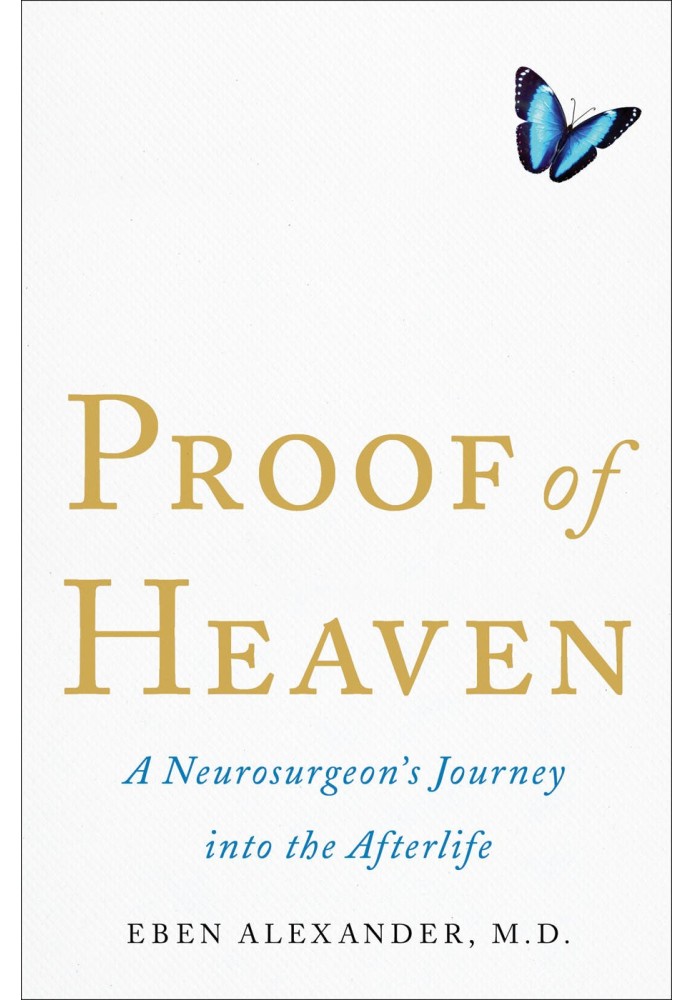 Proof of Heaven: A Neurosurgeon's Journey into the Afterlife