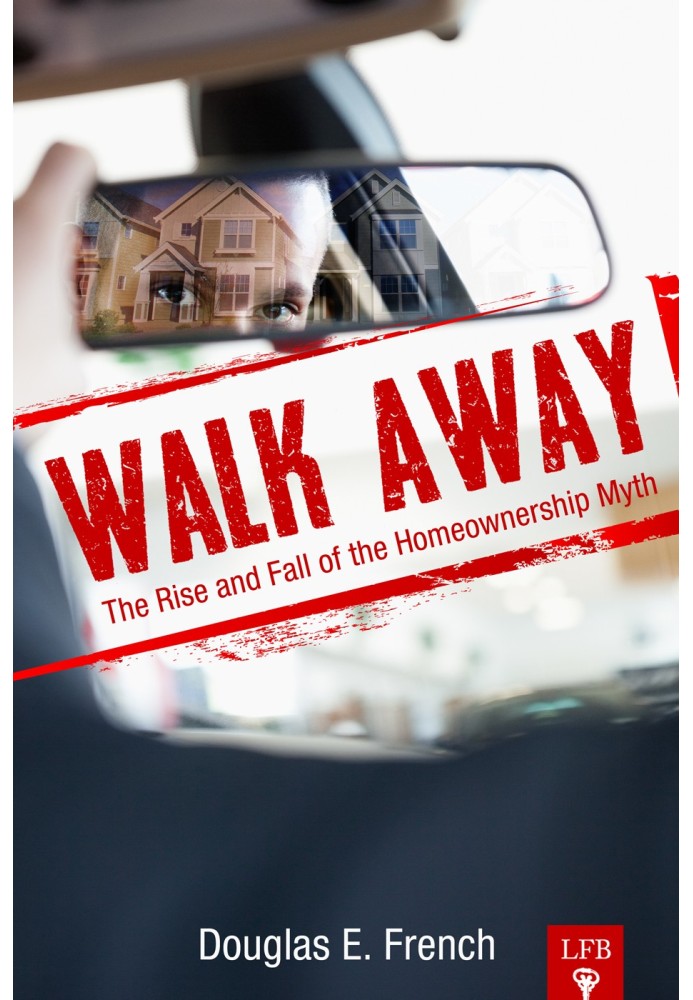 Walk Away. The Rise and Fall of the Homeownership Myth