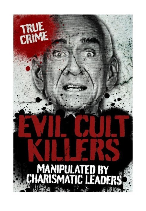 EVIL CULT KILLERS (справжній злочин)