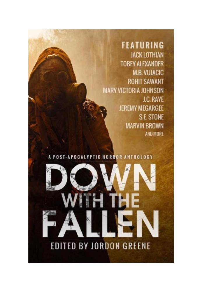 Down with the Fallen: A Post-Apocalyptic Horror Anthology