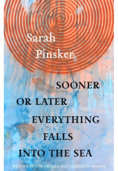 Sooner or Later Everything Falls into the Sea: Stories