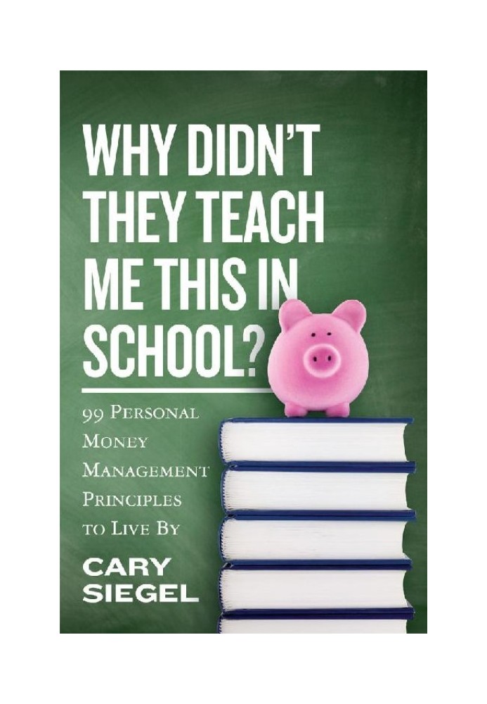 Why wasn't I taught this at school? 99 Personal Money Management Principles You Should Live By