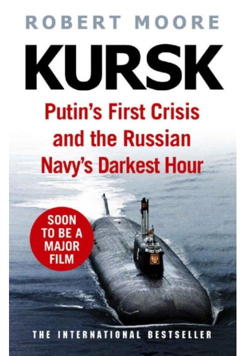 Курск: первый кризис Путина и самый темный час ВМФ России