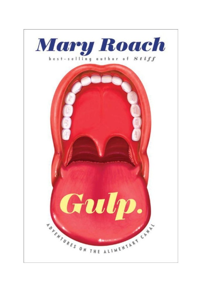 Gulp: Adventures on the Alimentary Canal