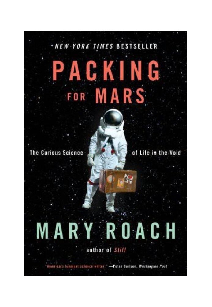 Packing for Mars: The Curious Science of Life in the Void