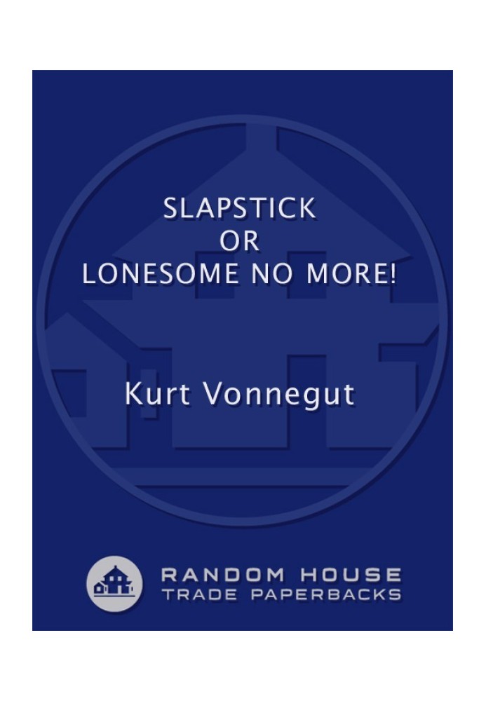 Slapstick, or Lonesome No More