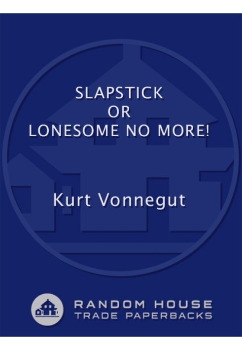 Slapstick, or Lonesome No More