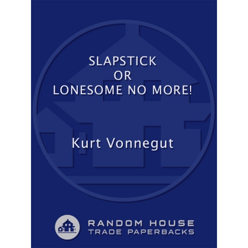 Slapstick, or Lonesome No More