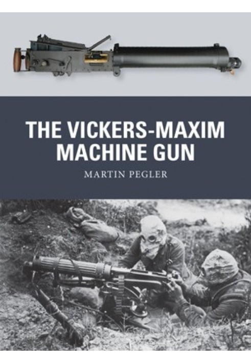 The Vickers-Maxim Machine Gun