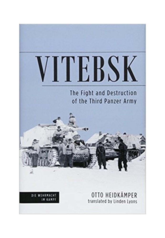 Vitebsk: The Fight and Destruction of the Third Panzer Army