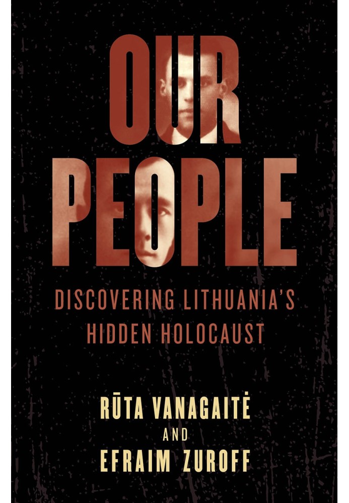 Our People: Discovering Lithuania's Hidden Holocaust