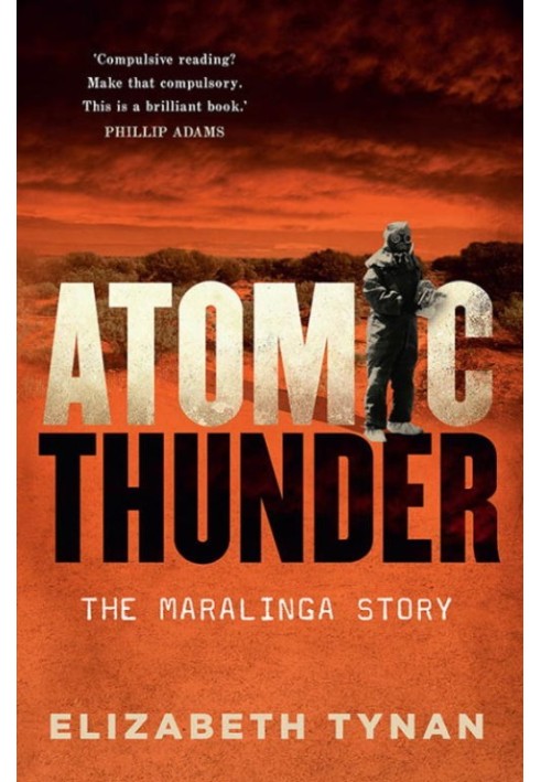 Atomic Thunder: The Maralinga Story