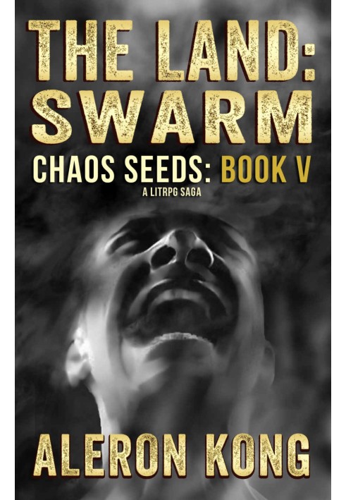 The Land: Swarm (Chaos Seeds Book 5)