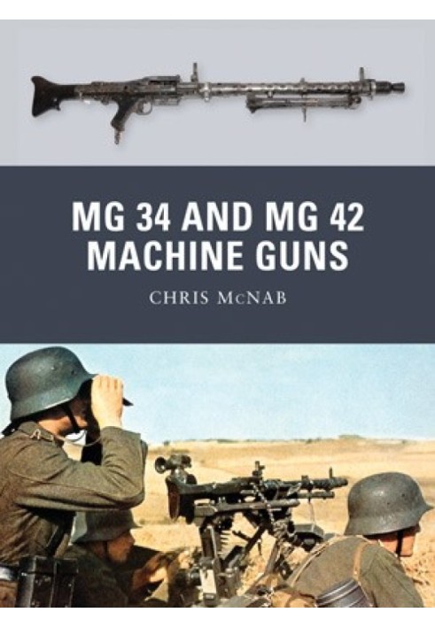 MG 34 and MG 42 Machine Guns