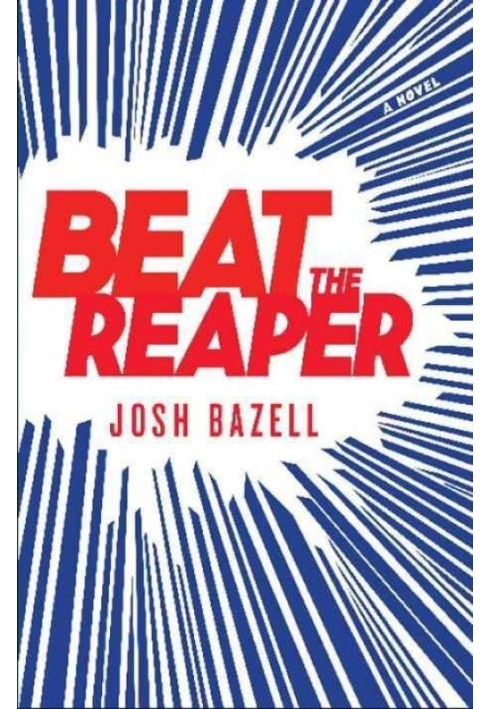 Beat the Reaper: A Novel