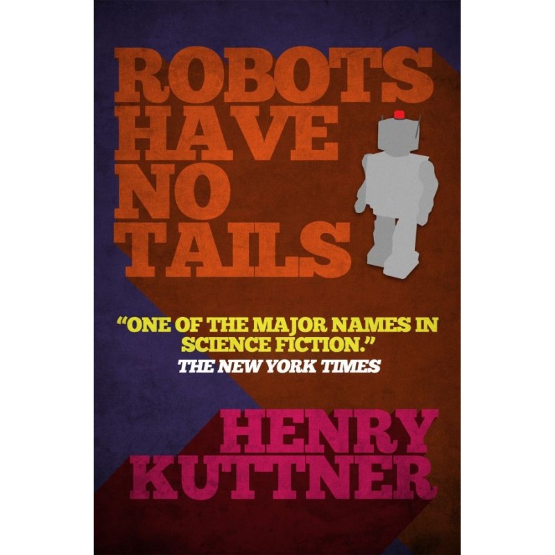 Robots Have No Tails