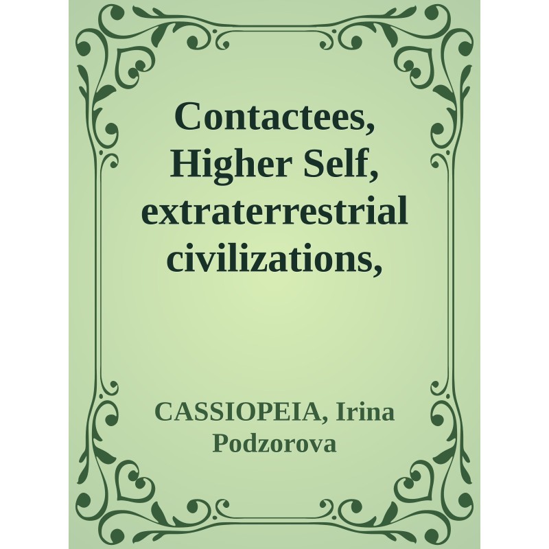 Contactees, Higher Self,...